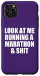 iPhone 11 Pro Max LOOK AT ME RUNNING A MARATHON & SHIT Funny Runner 26.2 Meme Case