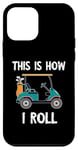 iPhone 12 mini Golf Cart Driver This Is How I Roll Golf Sport Player Golfer Case