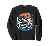 Ohana Means Family matching We Are Hawaiian family values Sweatshirt