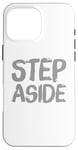 Coque pour iPhone 16 Pro Max Pour les gens drôles, citation en deux mots de Step Aside