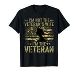 I'm Not The Veteran's Wife I'm The Veteran Camouflage Flag T-Shirt