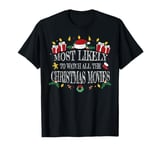 Most Likely to Watch All the Christmas Movies Family Reunion T-Shirt