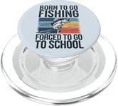 Born To Go Fishing Forced School Kids Humour Fisherman Youth PopSockets PopGrip pour MagSafe