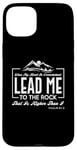 iPhone 15 Plus Lead me to the rock that is higher than I Psalm 61:2 Design Case