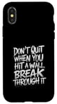 Coque pour iPhone X/XS Wall Break Through It for a Optimist