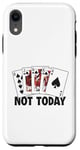 Coque pour iPhone XR Pas aujourd'hui, Poker donne le High Roller Poker à un joueur de Texas Holdem