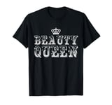 Beauty Queen Crown Princess Queen Of Beauty Royal Girl T-Shirt