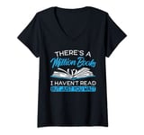 Womens There's A Million Books I Haven't Read But Just You Wait V-Neck T-Shirt