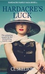 Hardacre's Luck: the gripping sequel to the moving family saga (The Hardacre Family Saga Book 2)