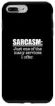 iPhone 7 Plus/8 Plus Sarcasm. One Of The Many Services I Offer / Sarcastic Saying Case