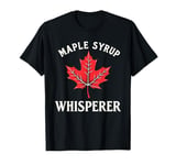 Maple Syrup Whisperer Funny Canadian Pride Design T-Shirt