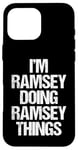 Coque pour iPhone 16 Pro Max I'm Ramsey Doing Ramsey Things – Funny Saying Name Ramsey