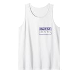 Hello I'm Doing My Best Name Tag Positive Funny Motivation Tank Top