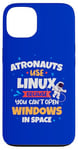 iPhone 13 Astronauts use Linux coz they cannot open windows in space Case