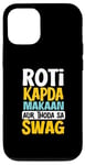 Coque pour iPhone 13 Pro Roti Kapda Make Aur Thoda avec Swag Desi Attitude Vibes