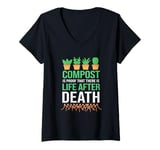 Womens Compost And Mulch Proof That There Is Life After Death V-Neck T-Shirt