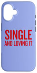 Coque pour iPhone 16 Humour de Saint-Valentin unique et aimant pour les âmes indépendantes