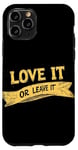 iPhone 11 Pro Cool Love it or Leave it Emblem Case