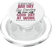 Line Dancing Dance Teacher I'd Rather Have A Bad Day Line PopSockets PopGrip for MagSafe