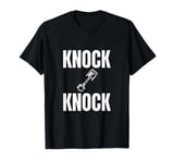 Broken Engine Funny Joke Knock Knock Car Lover Mechanic T-Shirt