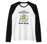 Mens I'm the Thirst Quencher the Others Are Just Here to Drink Raglan Baseball Tee