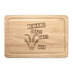 Beware Crazy Goat Man Rectangular Wooden Chopping Board - Funny Animal