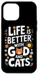 Coque pour iPhone 12 Pro Max La vie est meilleure avec Dieu et les chats | Funny Faith Religion