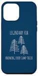 Coque pour iPhone 12 Pro Max Legendary for Knowing Every Camp Trick Inspirational Camping