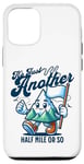 Coque pour iPhone 13 It's Just Another Half Mile Or So Hiker Funny Randonnée Mountain