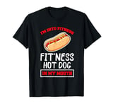 I'm Into Fitness Whole Hot Dog in My Mouth Funny Food Eating T-Shirt