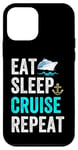 Coque pour iPhone 12 mini Eat Sleep Cruise Repeat Funny Cruise Lovers Present Cruisers