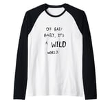 #snirt, oh baby its a wild world cool t-shirt hoodie saying Raglan Baseball Tee