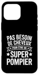 Coque pour iPhone 16 Pro Max Super Pompier Humour Cadeau Pompier Homme Chauve Pompier