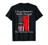 I Enjoy Romantic Walks Through The Hardware Store USA Flag T-Shirt