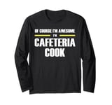 "The Original Awesome" Cafeteria Cook Long Sleeve T-Shirt