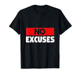 Motivational No Excuses T-Shirt