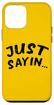 Coque pour iPhone 12 mini juste pour dire... drôle d'expression courante