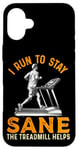 Coque pour iPhone 16 Plus Le tapis roulant I Run To Stay Sane aide à l'entraînement amusant de course à pied