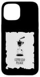 Coque pour iPhone 15 Espresso Please - Funny Coffee Espresso Lover