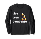 Live Love Corn Candy Long Sleeve T-Shirt