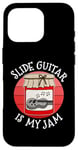 Coque pour iPhone 16 Pro Slide Guitar Is My Jam, Guitariste Lap Steel, Musicien