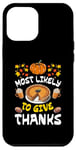 iPhone 15 Pro Max Most Likely To Thank Happy Thanksgiving Family Thankful Case