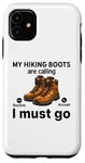 Coque pour iPhone 11 Randonnée amusante - My Hiking boots are calling, I must go