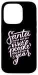 iPhone 14 Pro Santa has the right idea visit people once a year Case