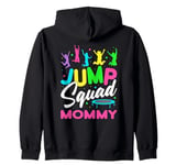 Jump Squad Mommy Trampoline Bounce Birthday Trampolining Zip Hoodie