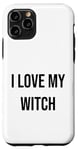 iPhone 11 Pro I Love My Witch Case