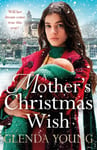 A Mother&#039;s Christmas Wish  A heartwarming festive saga of family, love and sacrifice