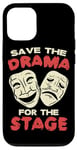 iPhone 12/12 Pro THEATER Save The Drama For The Stage for Acting Case