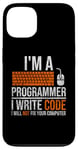 iPhone 13 I'm A Programmer I Write Code Will Not Fix Computer Funny Case