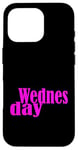 Coque pour iPhone 16 Pro Pink Graphic Mercredi Jours de la semaine Rose Graphic